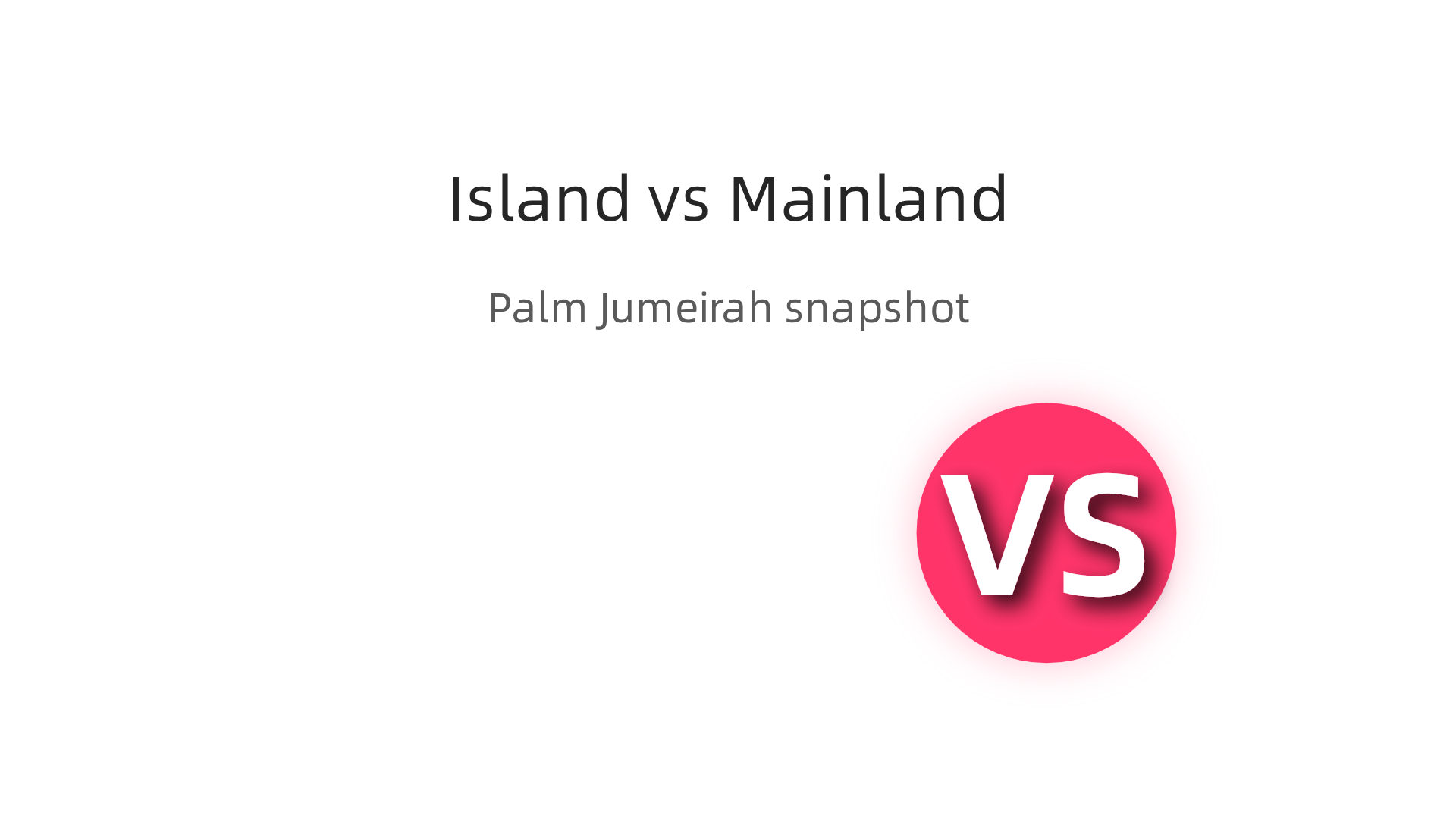Key differences between luxury island properties in Palm Jumeirah and mainland homes.